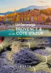 KUNTH Unterwegs in der Provence & an der Côte d'Azur (ISBN: 9783969652596)