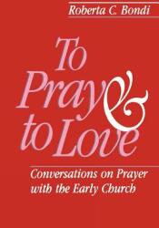 To Pray and to Love (ISBN: 9780800625115)
