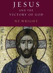 Jesus and the Victory of God - N. T. Wright (ISBN: 9780800626822)