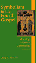 Symbolism in the Fourth Gospel: Meaning Mystery Community (ISBN: 9780800635947)