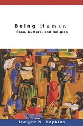 Being Human: Race Culture and Religion (ISBN: 9780800637576)
