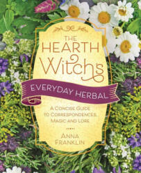 HEARTH WITCHS EVERYDAY HERBAL | FRANKLIN ANNA (ISBN: 9780738775357)