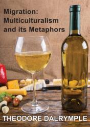 Migration: Multiculturalism And Its Metaphors (ISBN: 9781925501100)