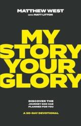 My Story, Your Glory (ISBN: 9781637633106)
