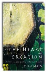 Heart of Creation - John Main (ISBN: 9781853118487)