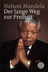 Der lange Weg zur Freiheit - Nelson Mandela (ISBN: 9783596138043)