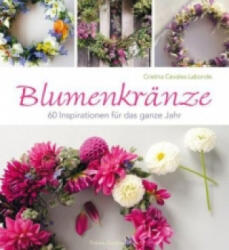 Blumenkränze - Cristina Cevales-Labonde (ISBN: 9783772525391)
