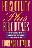 Personality Plus for Couples - Understanding Yourself and the One You Love - Florence Littauer (ISBN: 9780800757649)