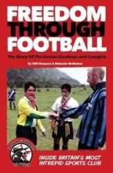 Freedom Through Football - Will Simpson, Malcolm McMahon (ISBN: 9781910089668)