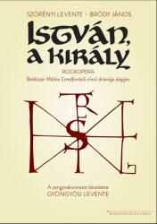 István, a király - kotta (ISBN: 9790801653864)