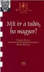 MIT ÉR A TUDÓS, HA MAGYAR? (ISBN: 9789636626495)