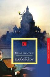 Ultimul Karamazov - Mihail Galatanu (ISBN: 9789737249050)