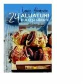 24 aluaturi dulci si sarate - Delicioase si usor de preparat (ISBN: 9786069380000)
