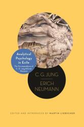 Analytical Psychology in Exile - Erich Neumann, Martin Liebscher, Heather McCartney (ISBN: 9780691270968)