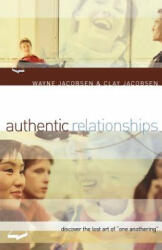 Authentic Relationships - Discover the Lost Art of "One Anothering" - Wayne Jacobsen (ISBN: 9780801064517)