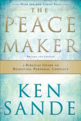 Peacemaker - A Biblical Guide to Resolving Personal Conflict - Ken Sande (ISBN: 9780801064852)