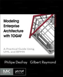 Modeling Enterprise Architecture with TOGAF - Philippe Desfray, Gilbert Raymond (2014)