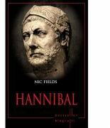 Hannibal. Bestseller. Biografii - Nic Fields (ISBN: 9786067410280)