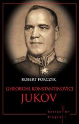 Gheorghi Konstantinovici Jukov. Bestseller. Biografii - Robert Forczyk (ISBN: 9786067410679)