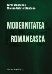 Modernitatea Romaneasca - Lazar Vlasceanu, Marian-Gabriel Hancean (ISBN: 9789734719990)