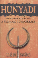 *Hunyadi 7. - A félhold tündöklése (2014)