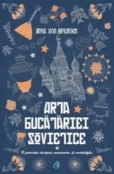 Arta bucătăriei sovietice (ISBN: 9786065887688)