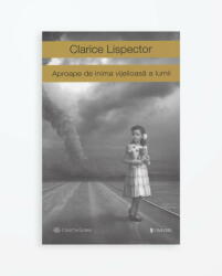 Aproape de inima vijelioasa a lumii - Clarice Lispector (ISBN: 9786068631325)