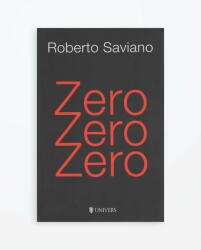 Zero Zero Zero - Roberto Saviano (ISBN: 9786068631172)