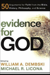 Evidence for God - 50 Arguments for Faith from the Bible, History, Philosophy, and Science (ISBN: 9780801072604)