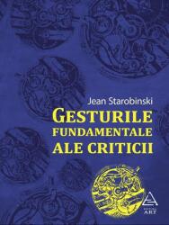 Gesturile fundamentale ale criticii (ISBN: 9786067100594)