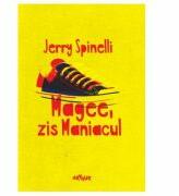 Magee, zis Maniacul - Jerry Spinelli (ISBN: 9786068044996)