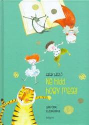 Ne hidd, hogy mese! (ISBN: 9788081018220)
