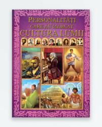 Personalitati care au marcat cultura lumii (ISBN: 9789737146762)