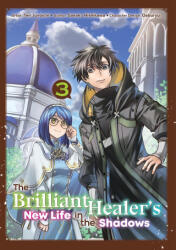 The Brilliant Healer's New Life in the Shadows: Volume 3 (ISBN: 9781718337428)