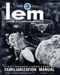LEM Lunar Excursion Module Familiarization Manual - Grumman Aircraft Engineering Co (ISBN: 9781935700661)