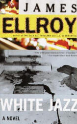 White Jazz - James Ellroy (ISBN: 9780375727368)