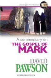 Commentary on the Gospel of Mark - David Pawson (ISBN: 9781909886261)