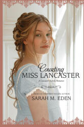 Courting Miss Lancaster - Sarah M. Eden (ISBN: 9781608610006)