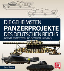 Die geheimsten Panzerprojekte des Deutschen Reichs - Leon Reuter (ISBN: 9783613048942)