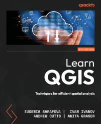 Learn QGIS - Fifth Edition - Eugenia Sarafova, Ivan Ivanov, Andrew Cutts (ISBN: 9781836203315)