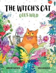 The Witch's Cat Goes Wild - Kirstie Watson, Nina Khalova (ISBN: 9781914937392)