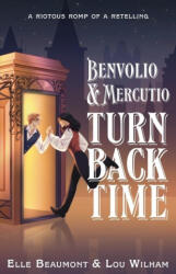 Benvolio & Mercutio Turn Back Time - Elle Beaumont (ISBN: 9781958673898)