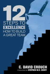 12 Steps to Excellence - Stephen M. R. Covey (2019)