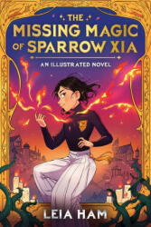 The Missing Magic of Sparrow Xia (ISBN: 9781546150923)