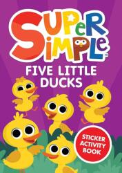 Super Simple(TM) Five Little Ducks Sticker Activity Book (ISBN: 9780486855936)