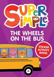 Super Simple(TM) The Wheels on the Bus Sticker Activity Book (ISBN: 9780486855059)