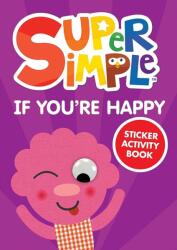 Super Simple(TM) If You're Happy Sticker Activity Book (ISBN: 9780486854779)