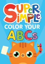 Super Simple(TM) Color Your ABCs (ISBN: 9780486853123)