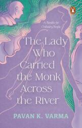 The Lady Who Carried the Monk Across the River (ISBN: 9780143478607)