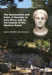 The Sanctuaries and Cults of Demeter in Asia Minor and the Islands off Its Western Coast (ISBN: 9781805832690)